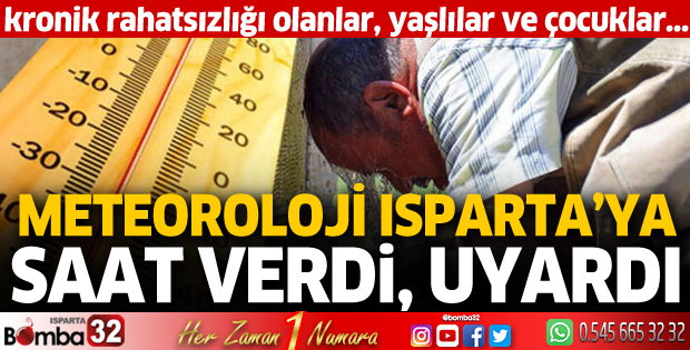 Meteoroloji Isparta'ya saat verdi, uyardı