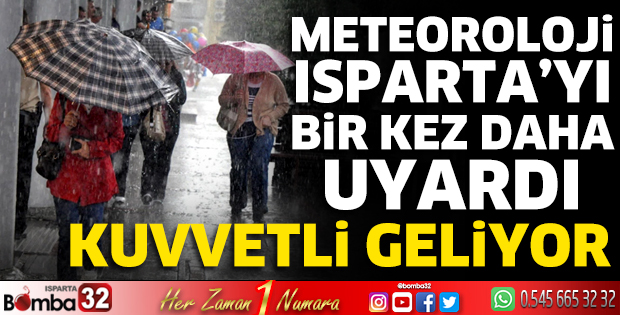 Meteoroloji Isparta'yı bir kez daha uyardı