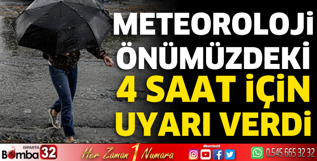 Meteoroloji önümüzdeki 4 saat için uyarı verdi