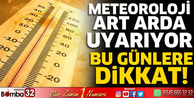 Meteoroloji uyardı bu günlere dikkat 