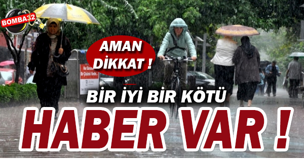 Meteorolojiden Bir İyi Bir Kötü Haber Var!