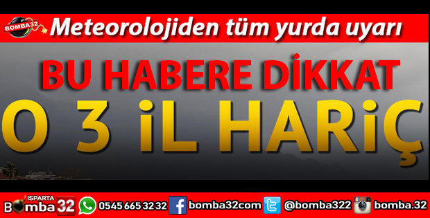 METEOROLOJİDEN ISPARTA İÇİN FLAŞ UYARI
