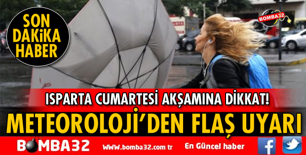 METEOROLOJİDEN ISPARTA İÇİN KUVVETLİ LODOS UYARISI