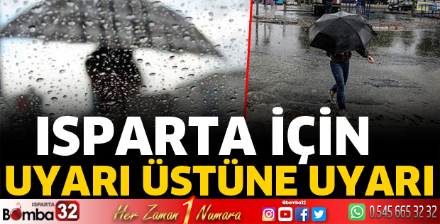 Meteorolojiden Isparta için uyarı üstüne uyarı