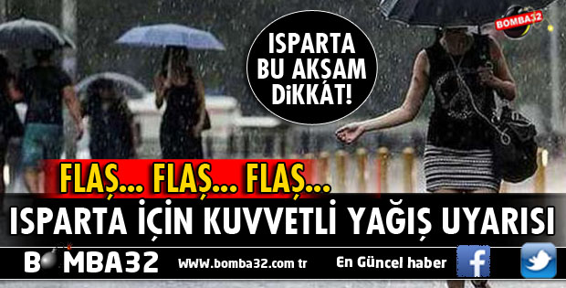 METEOROLOJİDEN ISPARTA VE 2 İLÇESİ İÇİN KUVVETLİ YAĞIŞ UYARISI