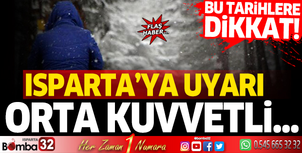 Meteoroloji'den Isparta'ya uyarı: Orta kuvvetli...