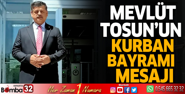 Mevlüt Tosun'un Kurban Bayramı mesajı