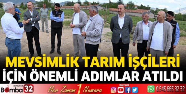 Mevsimlik tarım işçileri için önemli adımlar atıldı