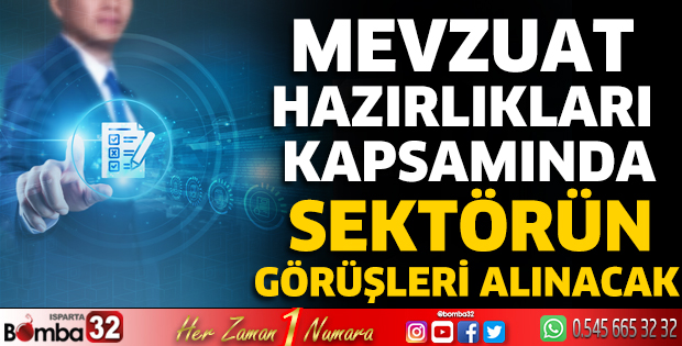 Mevzuat hazırlıkları kapsamında sektörün görüşleri alınacak