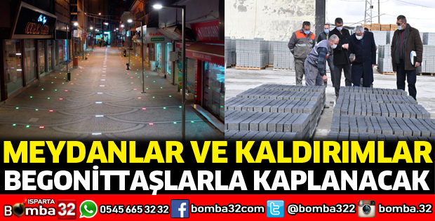 Meydanlar ve kaldırımlar begonittaşlarla kaplanacak