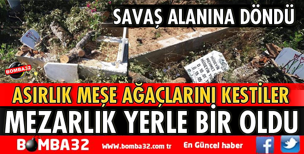 MEZARLIK SAVAŞ ALANINA DÖNDÜ