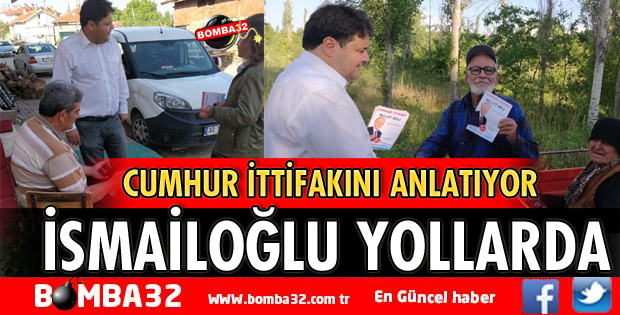 MHP ADAYI İSMAİLOĞLU YOLLARDA