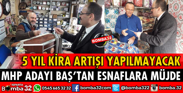 MHP ADAYI MUSTAFA BAŞ'TAN ESNAFLARA MÜJDE