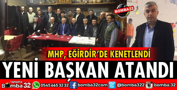 MHP EĞİRDİR İLÇE BAŞKANI ATAMASI YAPILDI