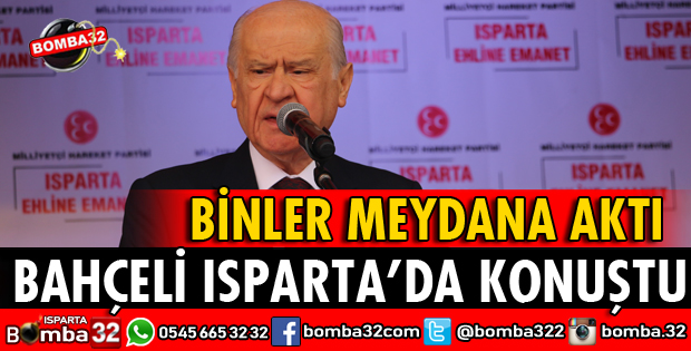 MHP GENEL BAŞKANI BAHÇELİ ISPARTA'DA KONUŞTU