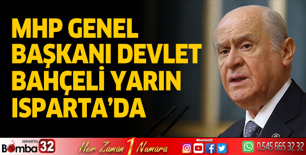 MHP Genel Başkanı Bahçeli yarın Isparta'da