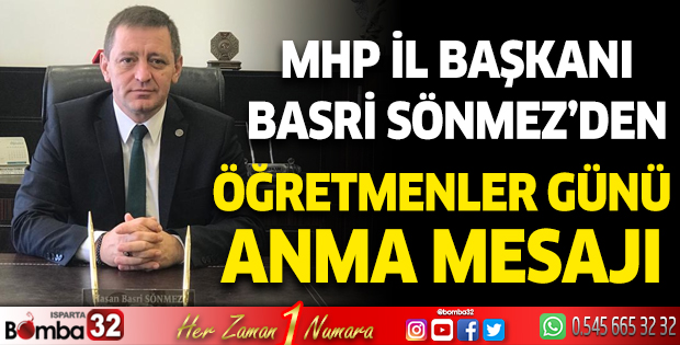 MHP İl Başkanı Basri Sönmez'den 24 Kasım Öğretmenler Günü Anma Mesajı