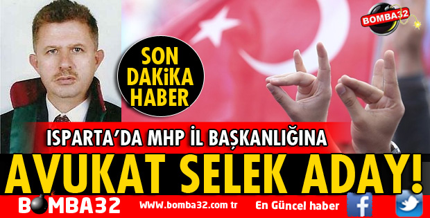 MHP İL BAŞKANLIĞINA ADAY!