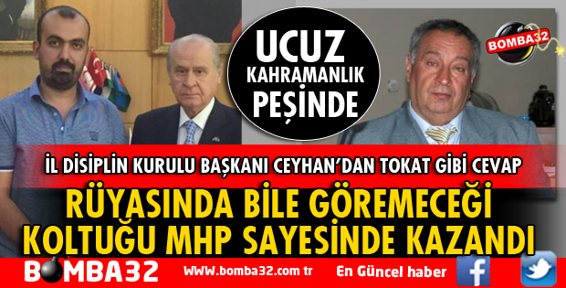 MHP İL DİSİPLİN KURULU BAŞKANI CEYHAN'DAN AKAN'DA TEPKİ