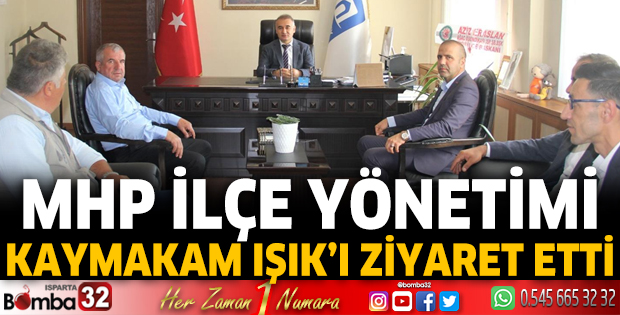 MHP İlçe Yönetimi Kaymakam Işık’ı ziyaret etti