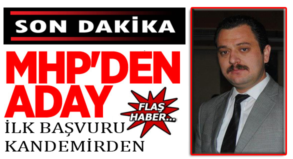 MHP İLK ADAY KANDEMİR