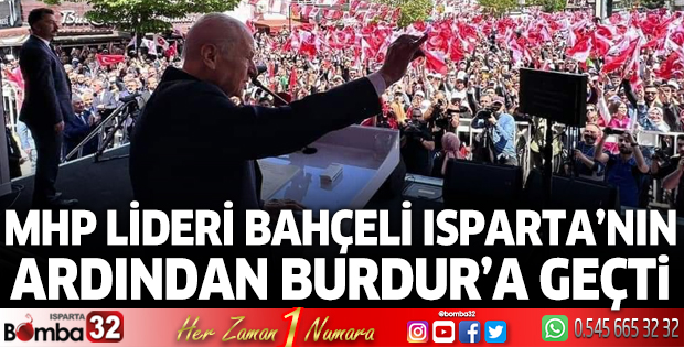 MHP Lideri Bahçeli Isparta'nın ardından Burdur'a geçti