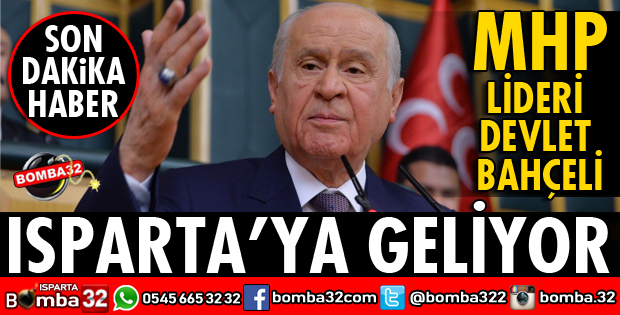 MHP LİDERİ BAHÇELİ ISPARTA'YA GELİYOR