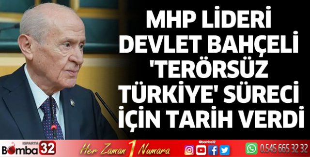 MHP Lideri Bahçeli 'Terörsüz Türkiye' süreci için tarih verdi