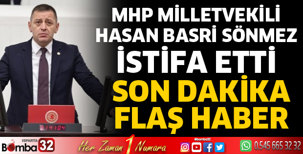 MHP Milletvekili Sönmez istifa etti