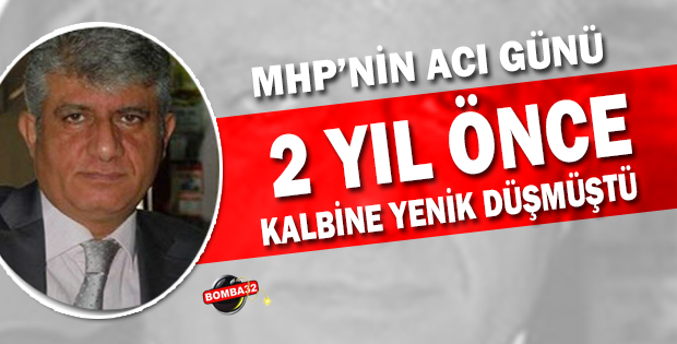 MHP NİN ACI GÜNÜ 