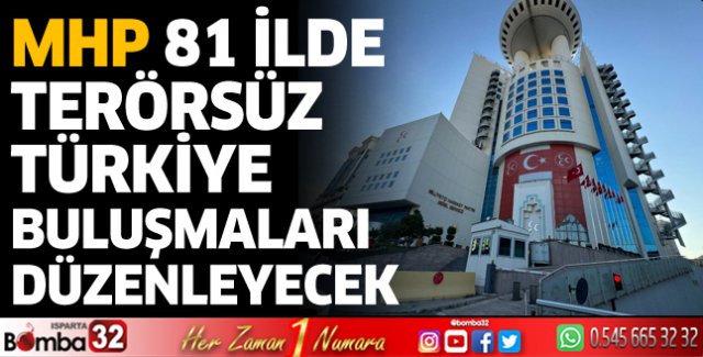 MHP Terörsüz Türkiye buluşmaları düzenleyecek