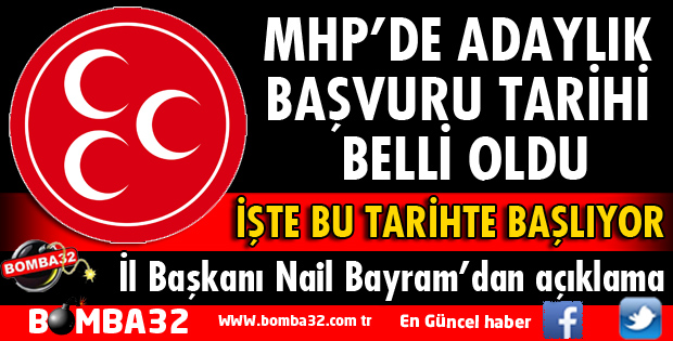 MHP’DE ADAYLIK BAŞVURU TARİHİ BELLİ OLDU