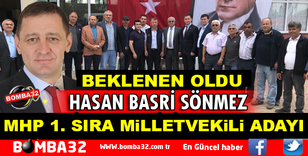 MHP'DE HASAN BASRİ SÖNMEZ BÜYÜK HEYECAN YARATTI