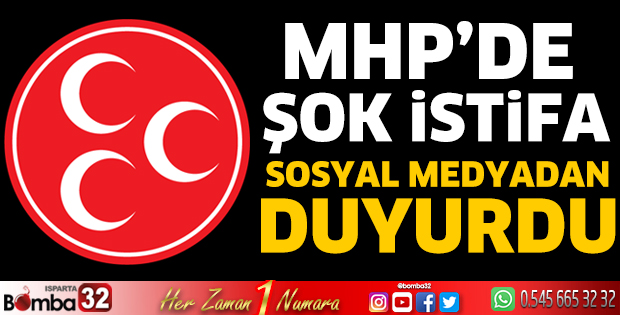 MHP'de şok istifa