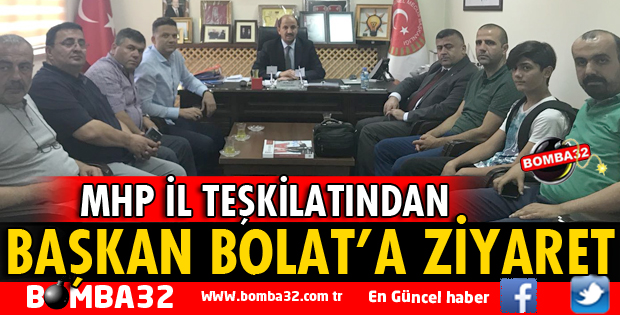 MHP'DEN BAŞKAN BOLAT'A ZİYARET