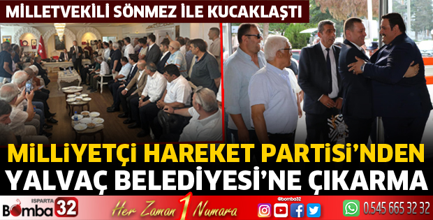 MHP'den Yalvaç Belediyesi'ne çıkarma