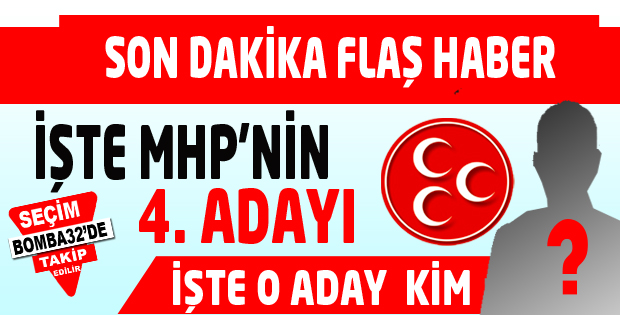 MHP'NİN 4. ADAYI DEMİRTAŞ