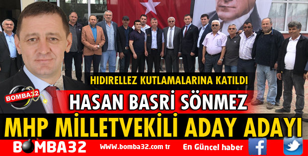 MHP'NİN MİLLETVEKİLİ ADAY ADAYI SÖNMEZ HIDIRELLEZ KUTLAMALARINA KATILDI