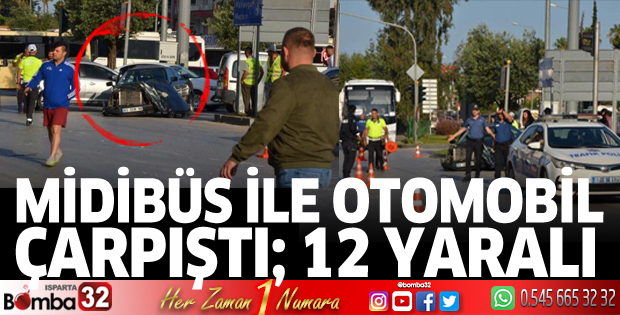 Midibüs ile otomobil çarpıştı; 12 yaralı