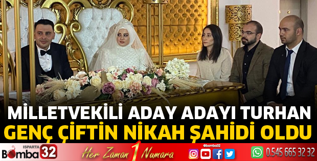 Milletvekili Aday Adayı Turhan Nikah Şahitliği Yaptı