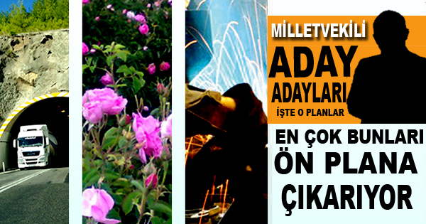 Milletvekili aday adayları en çok bunları ön plana çıkarıyor