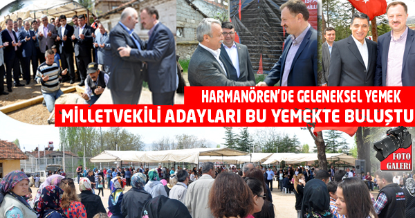 MİLLETVEKİLİ ADAYLARI HARMANÖREN'DE BULUŞTU