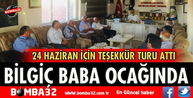 MİLLETVEKİLİ BİLGİÇ BABA OCAĞINDA