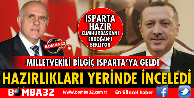 MİLLETVEKİLİ BİLGİÇ ISPARTA'YA GELDİ