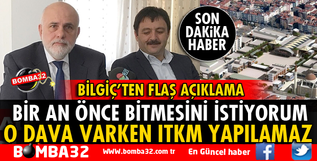 MİLLETVEKİLİ BİLGİÇ ITKM İLE İLGİLİ KONUŞTU