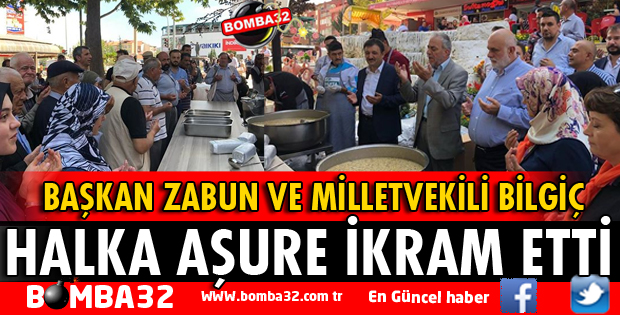 MİLLETVEKİLİ BİLGİÇ VE BAŞKAN ZABUN AŞURE DAĞITTI