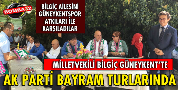 MİLLETVEKİLİ BİLGİÇ VE EŞİ BAYRAM TURLARINDA