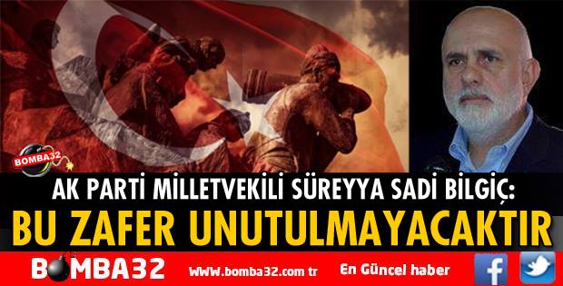 MİLLETVEKİLİ BİLGİÇ’TEN 18 MART MESAJI