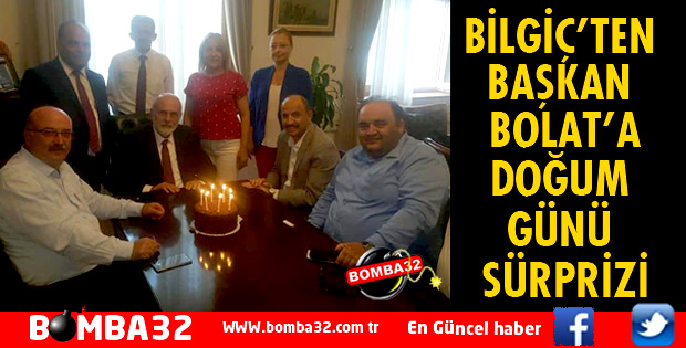 MİLLETVEKİLİ BİLGİÇ'TEN BAŞKAN BOLAT'A SÜRPRİZ