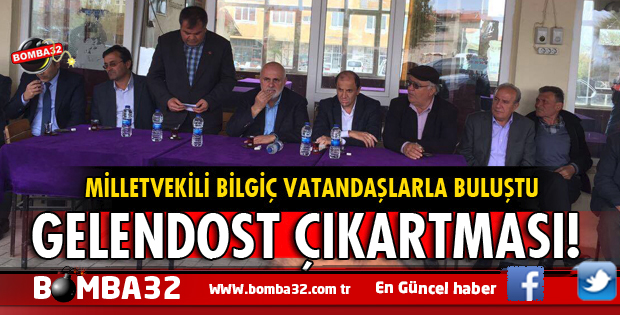 MİLLETVEKİLİ SÜREYYA SADİ  BİLGİÇ'TEN GELENDOST ÇIKARTMASI!